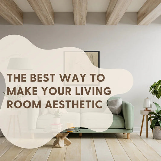 The Best Way to Make Your Living Room Aesthetic