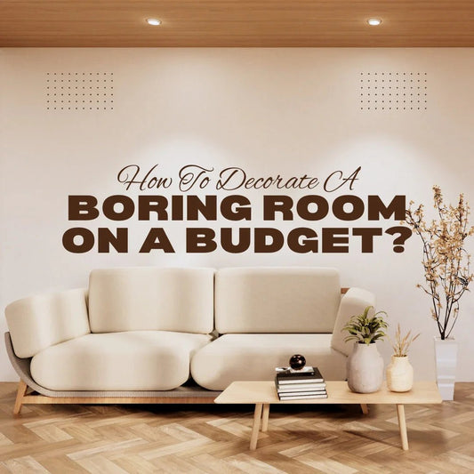 How to Decorate a Boring Room on a Budget - Qibo Galleria Pvt. Ltd.