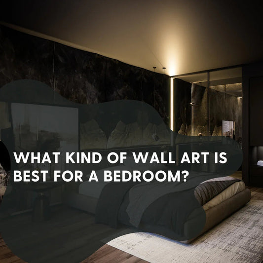 What Kind of Wall Art is Best for a Bedroom?