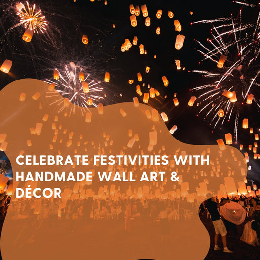 Celebrate Festivities with Handmade Wall Art & Décor